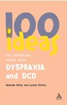100 Ideas for Supporting Pupils with Dyspraxia and DCD - Amanda Kirby ; Lynne Peters - 9780826494405
