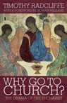 Why Go to Church? - Cardinal Timothy Radcliffe - 9780826499561