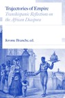 Trajectories of Empire - Jerome C. Branche ; Eliseo Jacob ; Elizabeth Wright ; Cassia Roth - 9780826504593