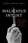 Malicious Intent - David Barton Smith - 9780826506139