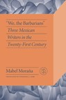 We the Barbarians - Mabel Morana - 9780826506696