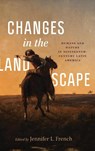 Changes in the Landscape - Jens Andermann ; Ronald Briggs ; Gisela Heffes ; Aarti S. Madan - 9780826507464