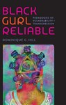 Black Gurl Reliable - Dominique C. Hill - 9780826507587