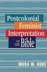 Postcolonial Feminist Interpretation of the Bible - Dr Musa W Dube ; Musa Dube-Shomanah - 9780827229631