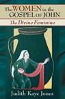 The Women in the Gospel of John - JONES,  Judith Kaye - 9780827242579