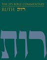 The JPS Bible Commentary: Ruth - Tamara Cohn Eskenazi ; Tikva Frymer-Kensky - 9780827607446