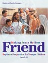 Making Jesus My Best Friend: Baptism Preparation for Younger Children (Ages 8-10) - Claudio Consuegra - 9780828018364