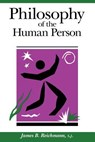 Philosophy of the Human Person - James B. Reichmann - 9780829405040
