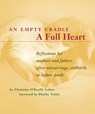 An Empty Cradle, a Full Heart - Christine O'Keeffe Lafser - 9780829411737