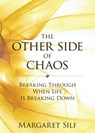 The Other Side of Chaos: Breaking Through When Life Is Breaking Down - Margaret Silf - 9780829433081