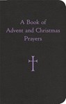A Book of Advent and Christmas Prayers - William G. Storey - 9780829439014