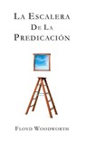 La Escalera De La Predicacion - Floyd Woodworth - 9780829705492