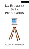 La Escalera De La Predicacion - Floyd Woodworth - 9780829705492