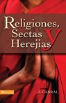 Religiones, Sectas y Herejias - J Cabral - 9780829712827