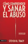 C mo Comprender Y Sana El Abuso - Steven R Tracy - 9780829758023