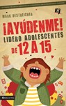 ¡Ayúdenme! Lidero adolescentes de 12 a 15 - Mark Oestreicher - 9780829763942