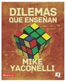Dilemas que enseñan - Mike Yaconelli - 9780829764796