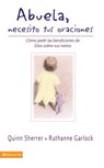 Abuela, necesito tus oraciones - Quin M. Sherrer ; Ruthanne Garlock - 9780829778168
