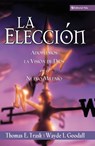 La elección - Thomas E. Trask ; Wayde I. Goodall - 9780829778694