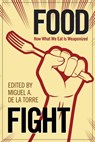 Food Fight - Miguel A. de la Torre - 9780829800722