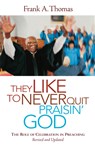 They Like to Never Quit Praisin' God - Frank A. Thomas - 9780829819786