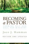 Becoming a Pastor: Forming Self and Soul for Ministry - Jaco J. Hamman - 9780829819960