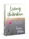 Living Unbroken - Tracie Miles - 9780830780952