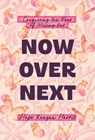 Now Over Next: Conquering the Fear of Missing Out - Hope Reagan Harris - 9780830785872