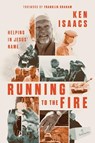 Running to the Fire - Ken Isaacs - 9780830788453