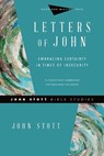 Letters of John – Embracing Certainty in Times of Insecurity - John Stott ; Dale Larsen ; Sandy Larsen - 9780830821693