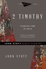 2 Timothy – Standing Firm in Truth - John Stott ; Lin Johnson - 9780830821778