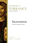 Incarnation: The Person and Life of Christ - Thomas F. Torrance - 9780830824595