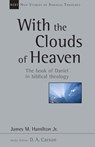 With the Clouds of Heaven: The Book of Daniel in Biblical Theology Volume 32 - James M. Hamilton - 9780830826339