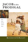 Jacob & the Prodigal – How Jesus Retold Israel`s Story - Kenneth E. Bailey - 9780830827275