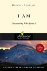 I Am: Discovering Who Jesus Is - Douglas Connelly - 9780830831333