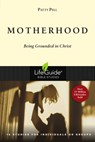 Motherhood: Being Grounded in Christ - Patty Pell - 9780830831487