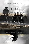 The Other Side of the Wall – A Palestinian Christian Narrative of Lament and Hope - Munther Isaac - 9780830831999