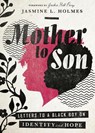 Mother to Son – Letters to a Black Boy on Identity and Hope - Jasmine L. Holmes ; Jackie Hill Perry - 9780830832767