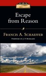 Escape from Reason - Francis A Schaeffer - 9780830834051