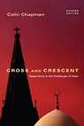 Cross and Crescent: Responding to the Challenges of Islam - Colin Chapman - 9780830834853