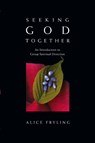Seeking God Together - Fryling Alice Fryling - 9780830835249