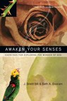 Awaken Your Senses - J. Brent Bill ; Beth A. Booram - 9780830835607