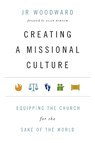 Creating a Missional Culture – Equipping the Church for the Sake of the World - Jr Woodward ; Alan Hirsch - 9780830836536