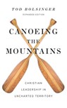 Canoeing the Mountains – Christian Leadership in Uncharted Territory - Tod Bolsinger - 9780830841479
