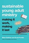 Sustainable Young Adult Ministry – Making It Work, Making It Last - Mark Devries ; Scott Pontier - 9780830841523