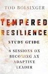 Tempered Resilience Study Guide – 8 Sessions on Becoming an Adaptive Leader - Tod Bolsinger - 9780830841707
