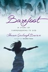 Barefoot – A Story of Surrendering to God - Sharon Garlough Brown - 9780830843213