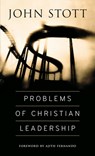 Problems of Christian Leadership - John Stott - 9780830844081