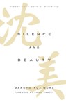 Silence and Beauty – Hidden Faith Born of Suffering - Makoto Fujimura ; Philip Yancey - 9780830844593