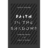 Faith in the Shadows – Finding Christ in the Midst of Doubt - Austin Fischer ; Brian Zahnd - 9780830845439